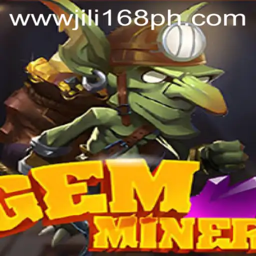 Exploring the World of GemMiner: A Thrilling Discovery with JILI168